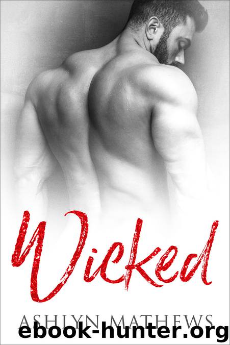 Wicked: Dangerous Liaisons, #1 by Ashlyn Mathews