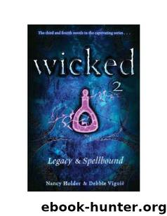 Wicked: Legacy & Spellbound 3 & 4 by Nancy Holder