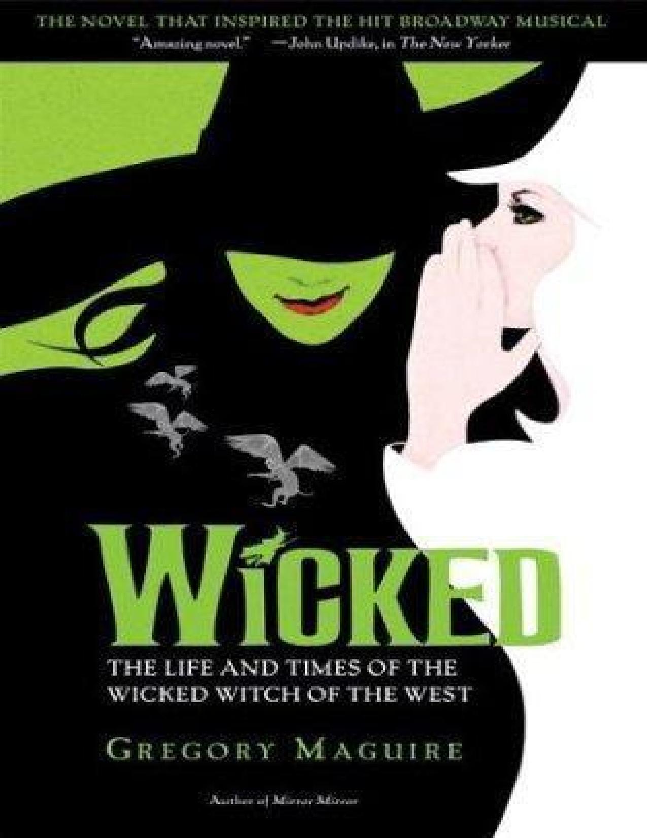 Wicked: The Life and Times of the Wicked Witch of the West : A Novel by Gregory Maguire
