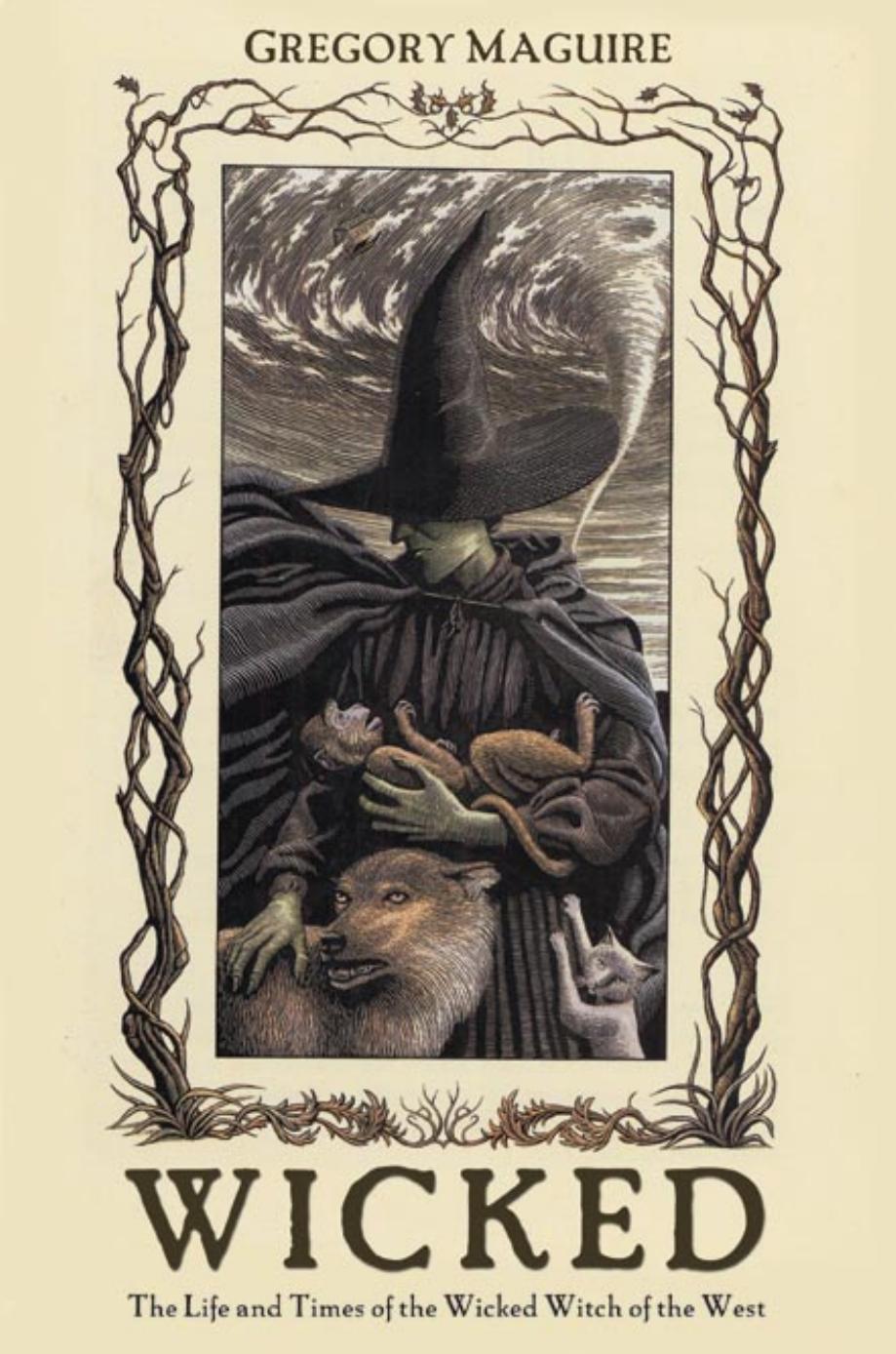 Wicked: The Life and Times of the Wicked Witch of the West by Gregory Maguire