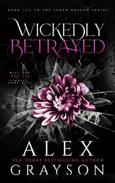 Wickedly Betrayed: Jaded Hollow, Book Two by Alex Grayson
