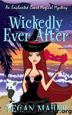 Wickedly Ever After by Tegan Maher