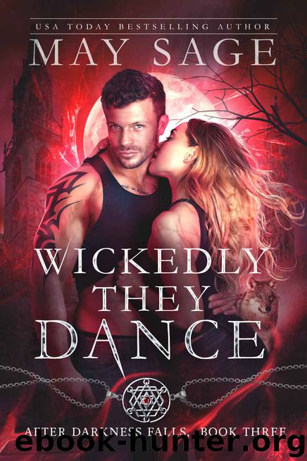 Wickedly They Dance: After Darkness Falls Book Three by Sage May