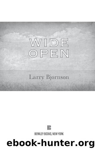 Wide Open by Bjornson Larry