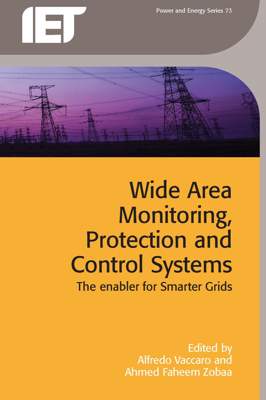 Wide area monitoring, protection and control systems: the enabler for smarter grids by Vaccaro Alfredo; Zobaa Ahmed F