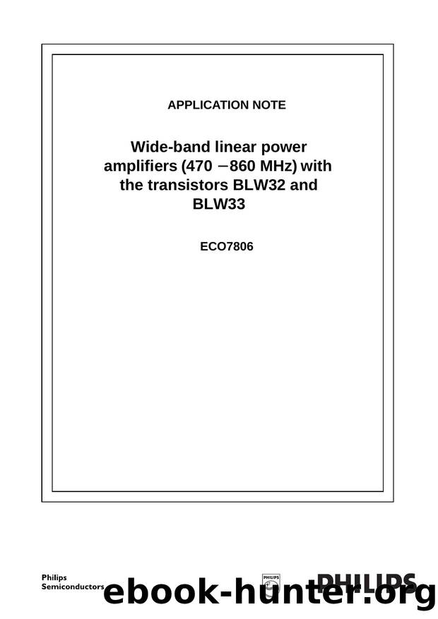 Wide-band linear power amplifiers (470 - 860 MHz) with the transistors BLW32 and BLW33 Application Note ECO7806 by Unknown