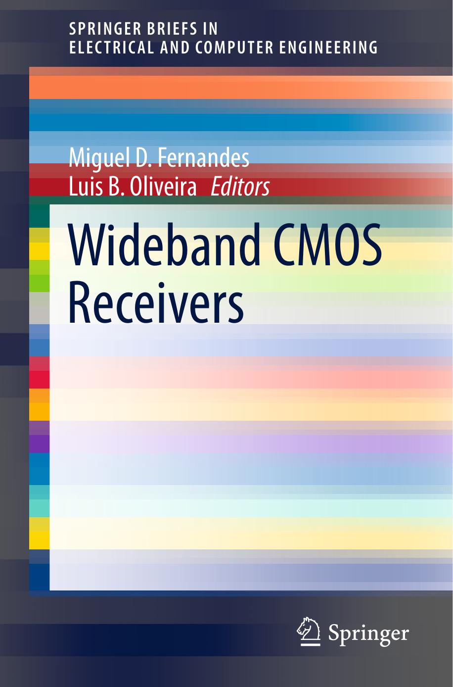 Wideband CMOS Receivers by Miguel D. Fernandes Luis B. Oliveira (eds.)