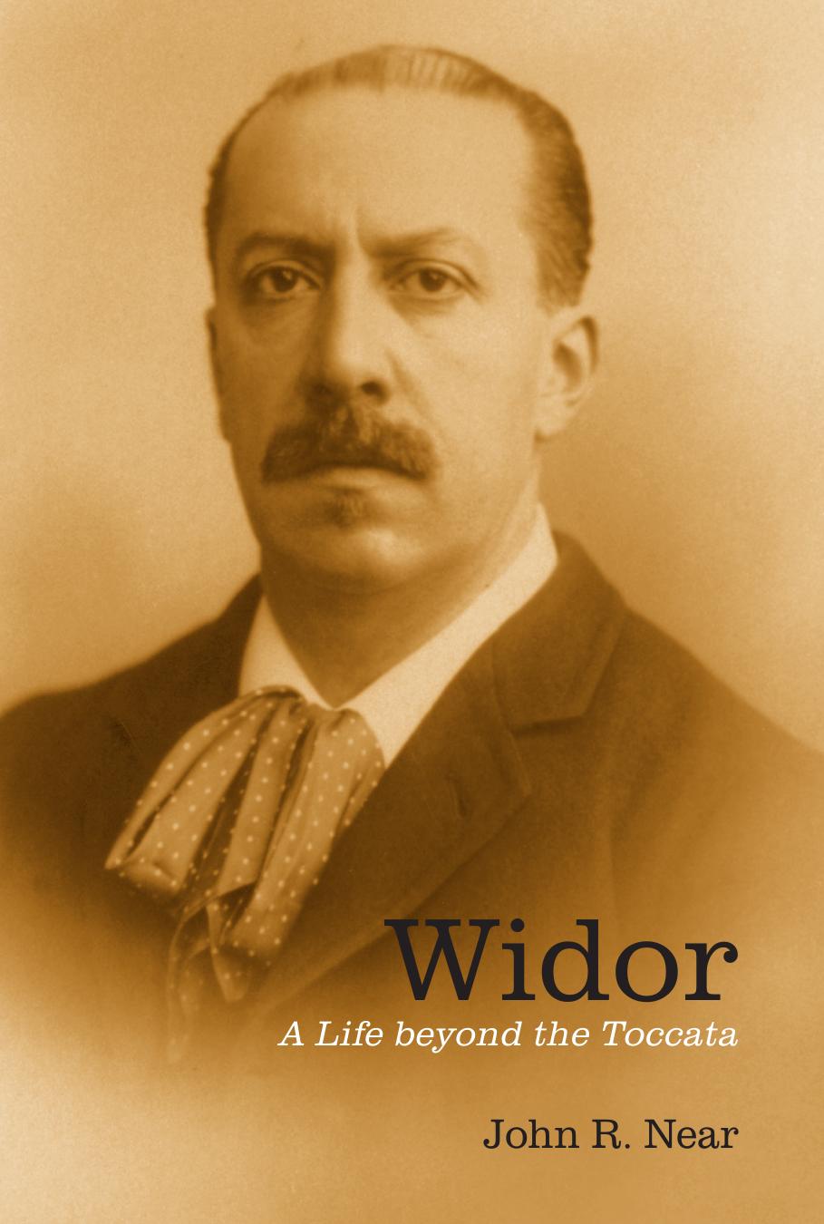 Widor A Life beyond the Toccata by Near John R