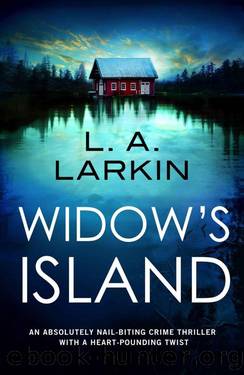 Widow's Island: An absolutely nail-biting crime thriller with a heart-pounding twist by L.A. Larkin