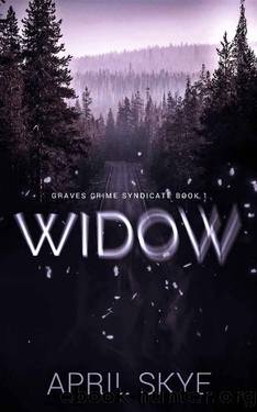 Widow: Graves Crime Syndicate, #1 by April Skye