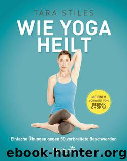 Wie Yoga heilt by Stiles Tara