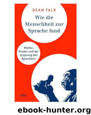 Wie die Menschheit zur Sprache fand by Dean Falk