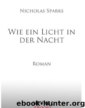 Wie ein Licht in der Nacht - Sparks, N: Wie ein Licht in der Nacht by Sparks Nicholas