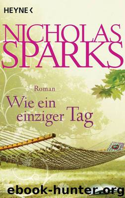 Wie ein einziger Tag by Nicholas Sparks