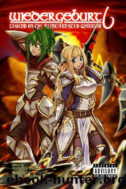 Wiedergeburt: Legend of the Reincarnated Warrior: Volume 6 by Brandon Varnell