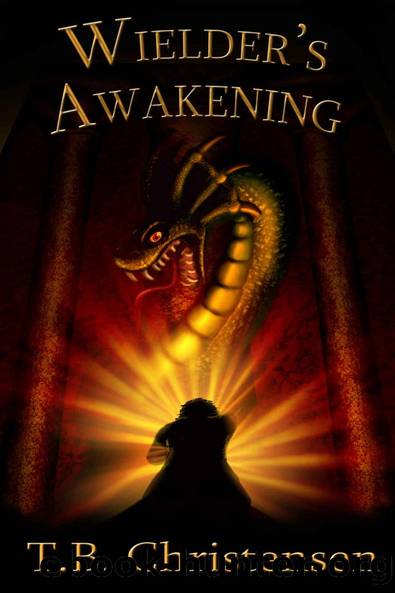 Wielder's Awakening (Wielder Trilogy Book 1) by T.B. Christensen
