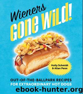 Wieners Gone Wild! by Holly Schmidt