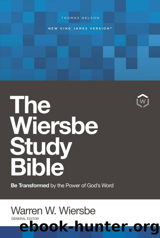 Wiersbe Study Bible (NKJV) by Thomas Nelson