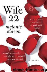 Wife 22: A Novel by Melanie Gideon