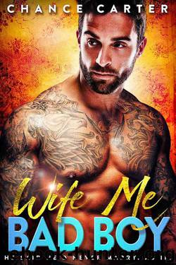 Wife Me Bad Boy by Carter Chance
