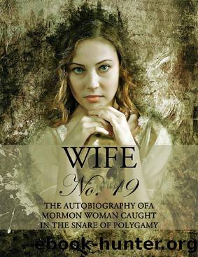 Wife No. 19 by Ann-Eliza Young