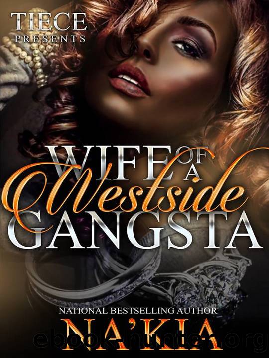 Wife Of a Westside Gangsta: A Full Length Novel by Na'Kia