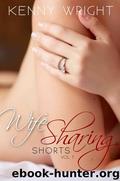 Wife Sharing Shorts, Vol. 1 by Wright Kenny & Sebastian Max