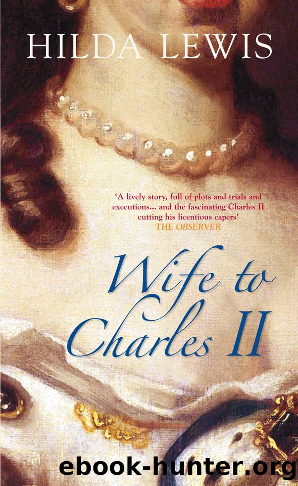 Wife to Charles II by Hilda Lewis