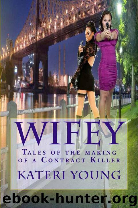 Wifey: Tales of the Making of a Contract Killer by Kateri Young