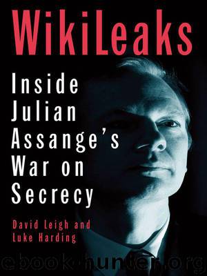 WikiLeaks: Inside Julian Assange's War on Secrecy by David Leigh & Luke Harding