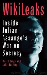 Wikileaks: Inside Julian Assange's War on Secrecy by David Leigh & Luke Harding