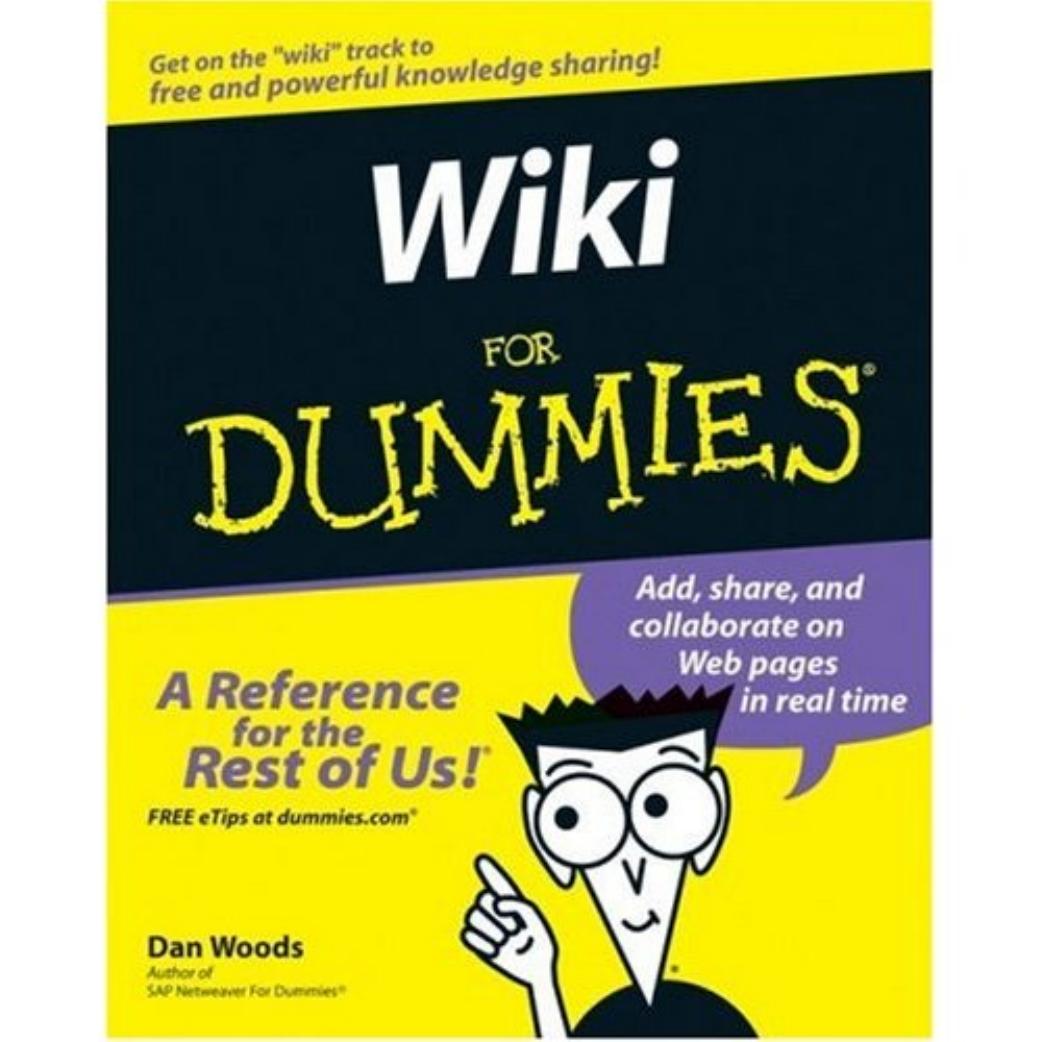 Wikis for Dummies by Woods Dan
