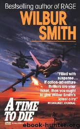 Wilbur Smith - C07 A Time To Die by Unknown