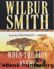 Wilbur Smith - C1 When The Lion Feeds by When The Lion Feeds