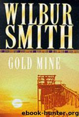 Wilbur Smith - Gold Mine by Gold Mine