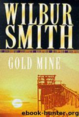Wilbur Smith - Gold Mine by Unknown