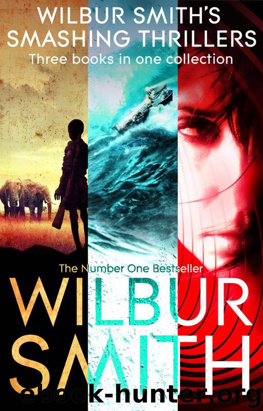 Wilbur Smith's Smashing Thrillers by Wilbur Smith