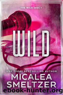 Wild (The Wild Book 1) by Micalea Smeltzer
