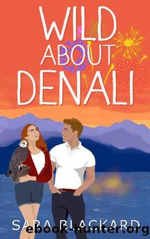 Wild About Denali (Wild Hearts of Alaska Book 1) by Sara Blackard