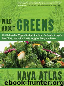 Wild About Greens by Nava Atlas
