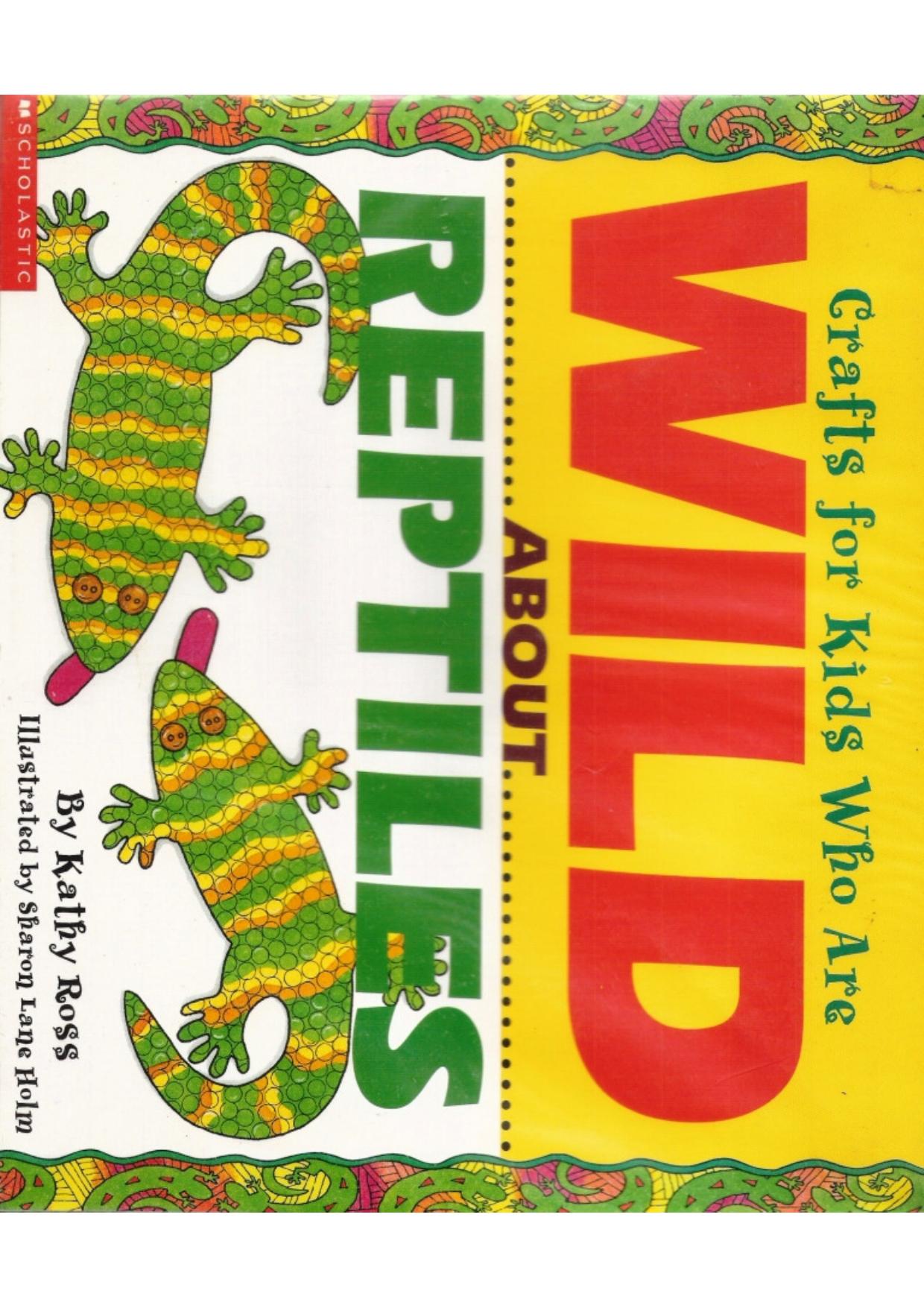 Wild About Reptiles (Crafts For Kids) by Kathy Ross