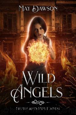 Wild Angels: A Reverse Harem Paranormal Romance (Lilith and her Harem Book 1) by May Dawson