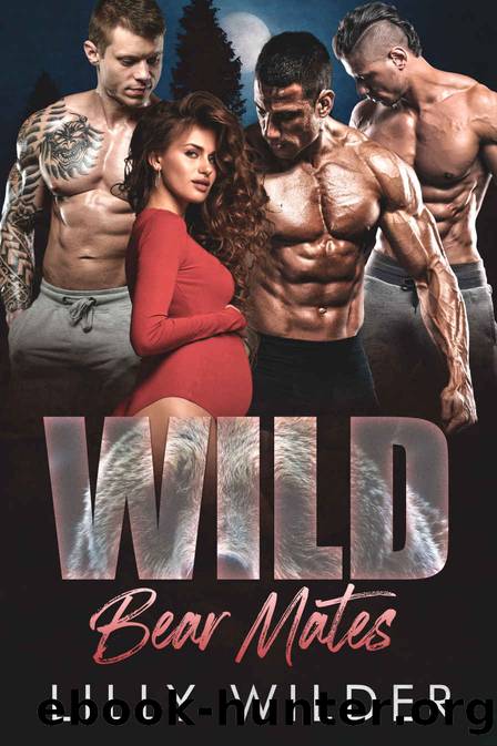Wild Bear Mates: Paranormal Bear Shifter Reverse Harem Romance by Lilly Wilder