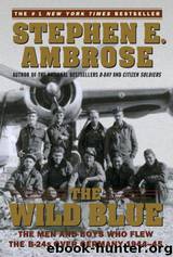 Wild Blue, The by Stephen E. Ambrose