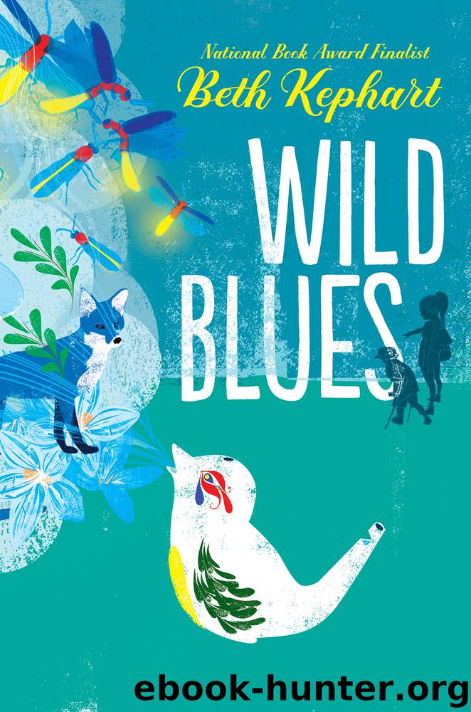 Wild Blues by Beth Kephart & William Sulit
