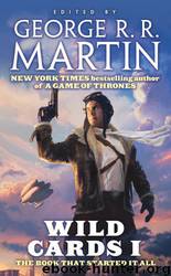 Wild Cards I by George R. R. Martin & Wild Cards Trust