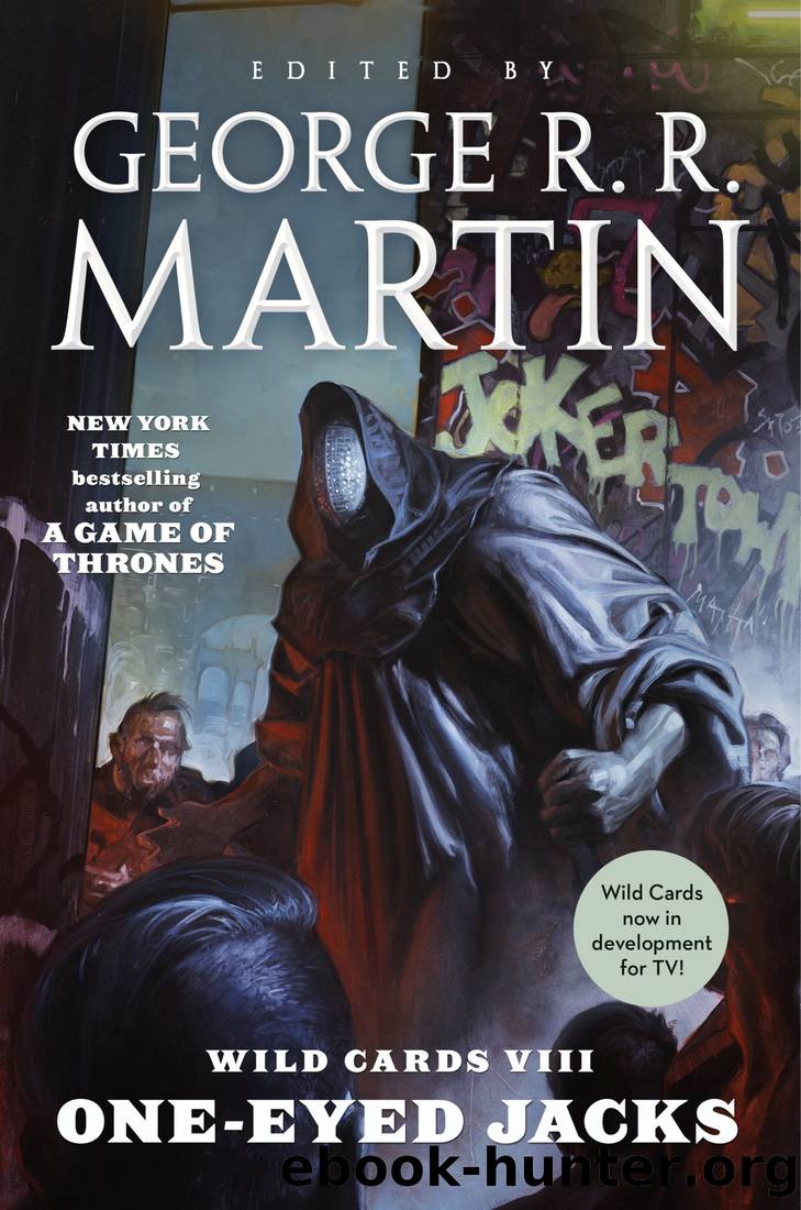Wild Cards VIII: One-Eyed Jacks: (Book One of the Jumper Triad) by George R. R. Martin