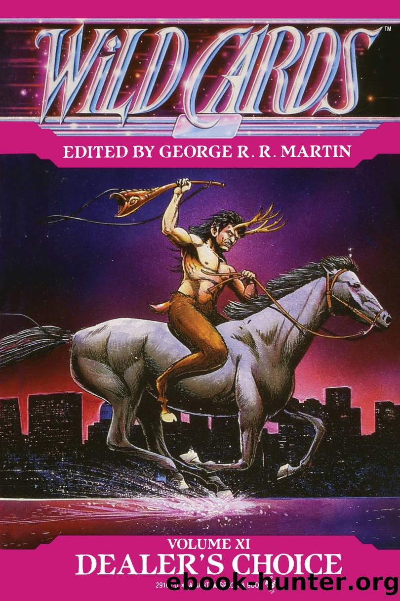 Wild Cards XI: Dealer's Choice - Book Three of the Rox Triad by George R. R. Martin