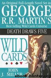 Wild Cards: Death Draws Five by John J. Miller; George R. R. Martin