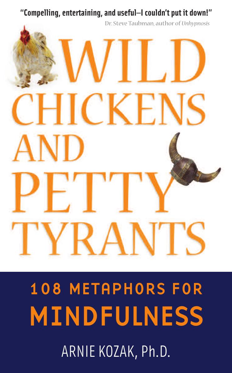 Wild Chickens and Petty Tyrants: 108 Metaphors for Mindfulness by Unknow